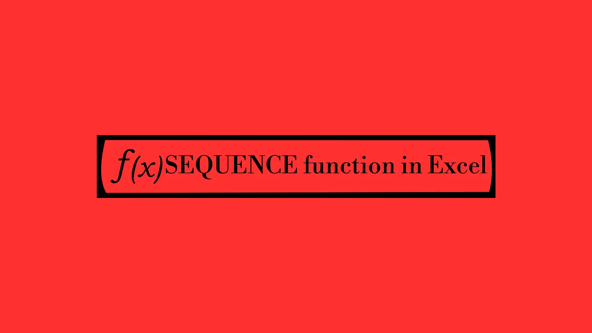 SEQUENCE function in Excel