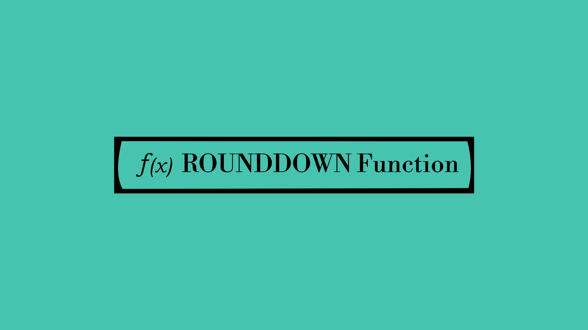 ROUNDDOWN Function